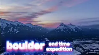 boulder (official music video with lyrics) end time expedition 