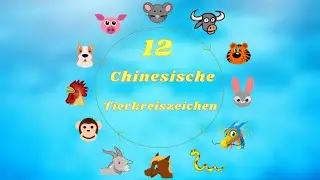 12 chinesische Tierkreiszeichen. Wichtige kulturelle Hintergrundkenntnisse, die du wissen solltest