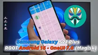 Samsung Galaxy S21 Plus | ROOT Android 15 - OneUI 7.0 (Magisk)