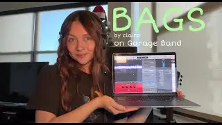 Bags by Clairo as a GarageBand newbie (NOT CLAIRO SHADE)