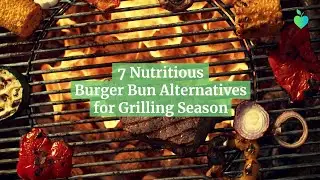 7 Nutritious Burger Bun Alternatives for Grilling Season