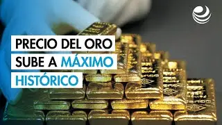 Precio del oro sube a m&aacute;ximo hist&oacute;rico gracias a debilidad del d&oacute;lar en espera de reuni&oacute;n de la Fed