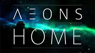 AEONS - Home (Official Video)