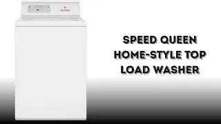 Simple, Strong & Reliable Top Load Washer | Speed Queen Review