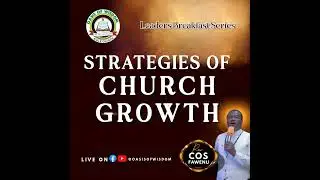 Strategies of Church Growth 9 : How To Manage Your Leadership Space | Rev. COS Fawenu