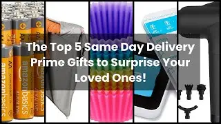 【SAME DAY DELIVERY ITEMS PRIME GIFTS】