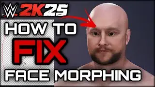 HOW TO FIX FACE MORPHING IN WWE 2K25!