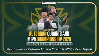 PENGUMUMAN JUARA SEKALIGUS PENUTUPAN | GRAND FINAL AL FURQAN QURANIC AND MIPA CHAMPIONSHIP 2026
