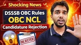 Dsssb OBC NCL गलती पड़ी भारी! DSSSB ने किया Candidature Reject | Big Warning 🚨 #dsssbvacancy2026