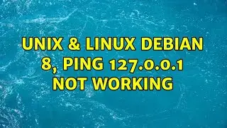 Unix & Linux: Debian 8, ping 127.0.0.1 not working (2 Solutions!!)