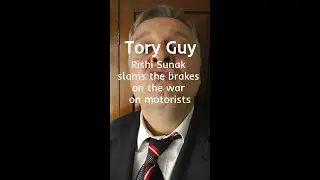 Tory Guy - Rishi Sunak slams the brakes on the war on motorists