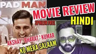PADMAN MOVIE REVIEW | SPOILER FREE | HINDI | INDIA | AKSHAY KUMAR | 5/5 STARS