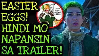 EASTER EGGS! HINDI MO TO NAPANSIN SA BAGONG TRAILER! | One Piece Tagalog Analysis
