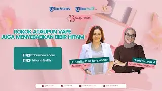 Bahkan Rokok dan Vape Juga Sama-sama Bisa Membuat Bibir Menjadi Hitam