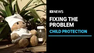 What would it take to fix Australia's child protection system? | ABC News