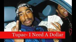 Tupac- I Need A Dollar(remix)