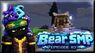 Minecraft Vanilla &ndash; Ethical Playthrough: BearSMPe03