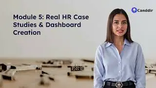 HR Analytics- Module 5 | Building Dynamic HR Dashboards in Excel & Google Sheets | Canddir Course