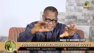 POURQUOI LES KATANGAIS OUBLIENT TOUT