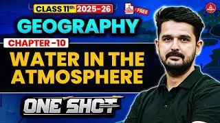 Class 11 Geography Water in the Atmosphere Chapter 10 One Shot | Complete Lecture In One Class