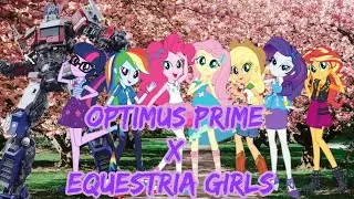 Optimus Prime x my little pony equestria girls