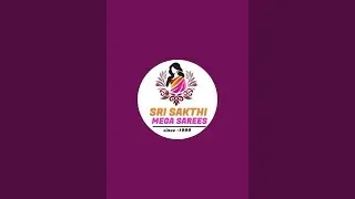SRI SAKTHI MEGA SAREES  is live