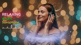 SMOOTH BLUES SAXOPHONE INSTRUMENTAL 🎷 Calm Jazz for Night Relaxation & Cozy Vibes