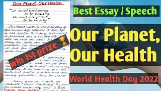 Essay on Our Planet Our Health|Speech on Our Planet Our Health|World health day theme 2022|Our plane