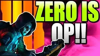 Zero Is Overpowered! - How I Would Fix Her | Black Ops 4
