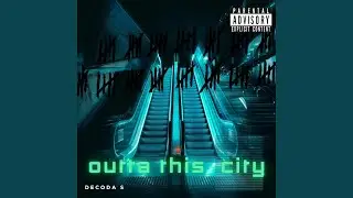 OUTTA THIS CITY