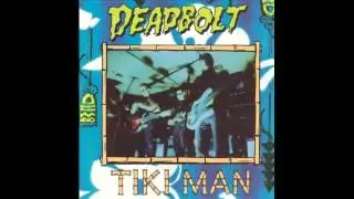 DEADBOLT   tiki man