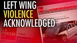 Eric Duhaime: Left-wing violence in Quebec provokes cultural backlash
