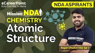 Atomic Structure | NDA Aspirants | Chemistry | RD Sir | eCareerPoint-JEE