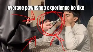 An Average Pawnshop Experience 