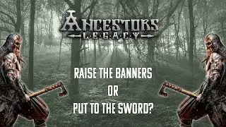 Raise the banners or put to the sword? | An Ancestors Legacy Review
