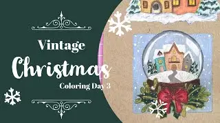 Colouring Snow Globe - Vintage CHRISTMAS - Day 3