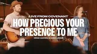 How Precious Your Presence to Me &ndash;&nbsp;Anchor Hymns, Sarah Kroger, and Stefan Cashwell (Live Video)