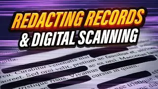 Redacting Records & Digital Scanning