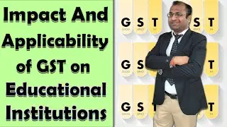 Impact And Applicability of GST on Educational Institutions