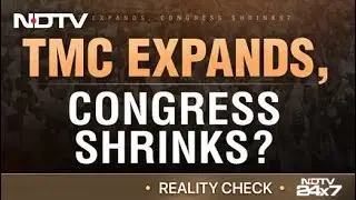 Trinamool Expands, Congress Shrinks? | Reality Check | Reality Check