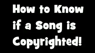 How to Know if a Song is Copyrighted