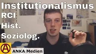 Institutionalismus (Rational-Choice, Historischer, Soziologischer) [P&Ouml; #1]