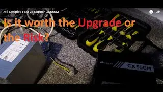 Dell Optiplex PSU vs Corsair CX550M