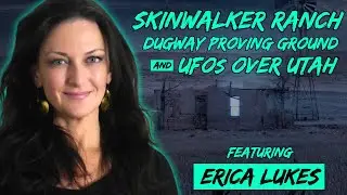 🔴 REPLAY: Dugway, Skinwalker Ranch, and UFOs over Utah w/ Erica Lukes