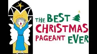 The Best Christmas Pageant Ever!