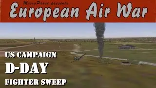 European Air War - US Campaign Mission - D-Day Fighter Sweep