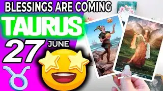 Taurus ♉ 🔥 BLESSINGS ARE COMING🔥 horoscope for today JUNE 27 2023 ♉taurus tarot JUNE 27 2023