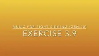 Exercise 3.9 - Music for Sight Singing