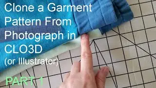 CLO3D Tutorial: Clone a Garment Pattern From a Photo | Part 1