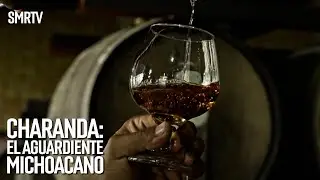 La charanda, el aguardiente michoacano | Investigaciones Michoacán | SMRTV